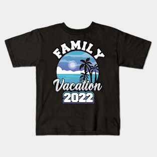 Family Vacation 2022 Kids T-Shirt